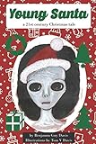 Young Santa: A 21st Century Christmas Tale by 