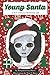 Young Santa: A 21st Century Christmas Tale by 