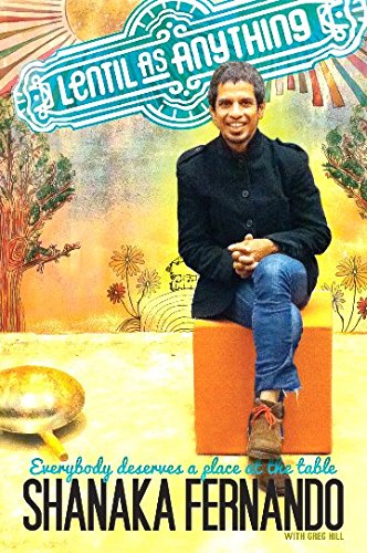 Lentil as Anything: Everybody Deserves a Place at the Table by Shanaka Fernando