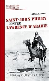 Saint-John Philby contre Lawrence d'Arabie