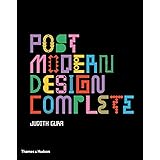 Postmodern Design Complete: Design, Furniture, Graphics, Architecture, Interiors