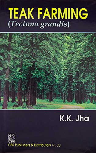 Teak Farming (Tectona Grandis) Hb 2015 [Hardcover] JHA K.K.