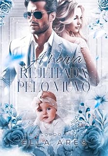 Livro A NOIVA REJEITADA PELO VIÚVO : UM ACORDO FALSO