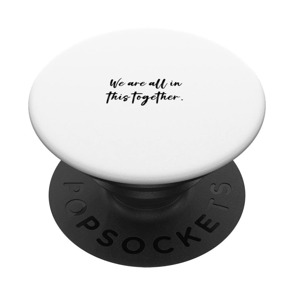 We are all in this together. PopSockets Swappable PopGrip