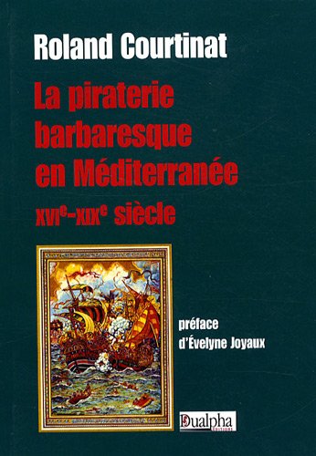 La  piraterie barbaresque en Méditerranée