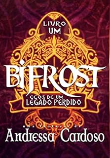Livro Ecos de Um Legado Perdido (Bifrost Livro 1)