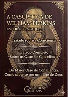 Livro A Casuística de William Perkins: Em Três Tratados