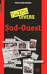 Guide des faits divers, Sud-Ouest