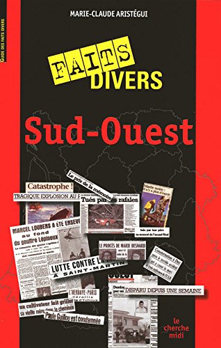 Guide des faits divers, Sud-Ouest