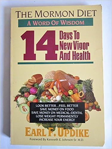 The Mormon Diet A Word Of Wisdom 14 Days To New Vigor And Health Updike Earl F 9789992955024 Amazon Com Books