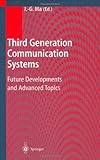 Third Generation Communication Systems : Future Developments and Advanced Topics, , 3540438068