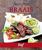 Fuss-free Braais: Beef by Hilary Biller