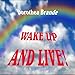 Wake Up and Live!