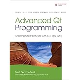 Advanced Qt Programming: Creating Great Software with C++ and Qt 4 (Prentice Hall Open Source Software Development Series)