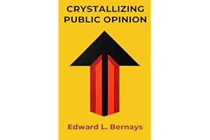Crystallizing Public Opinion: Illustrated Book by Edward Bernays