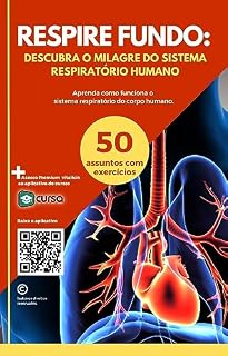 Livro Respire Fundo: Descubra o milagre do Sistema Respiratório Humano: Aprenda como funciona o sistema respiratório do corpo humano