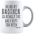 Kropsis Being My Brother Is Really The Only Gift You Need -Love You- Ceramic Coffee Mug White