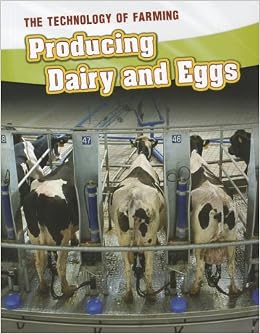 Producing Dairy And Eggs The Technology Of Farming Jane - 