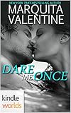 Dare To Love Series: Dare Me Once (Kindle Worlds Novella)