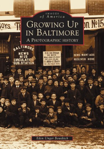 Growing Up in Baltimore:  A Photographic History  (MD)  (Images  of  America)