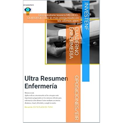 Cuaderno OPOSICIONES/EIR ENFERMERÍA: Recopilatorio teórico MEDICO-QUIRÚRGICO de lo más preguntado en los últimos años Cuaderno OPOSICIONES/EIR ENFERMERÍA: Recopilatorio teórico MEDICO-QUIRÚRGICO de lo más preguntado en los últimos años