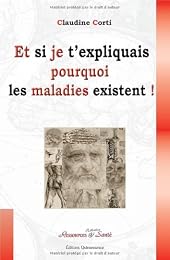Et si je t'expliquais pourquoi les maladies existent !