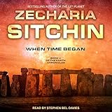 When Time Began: Earth Chronicles, Book 5 by 