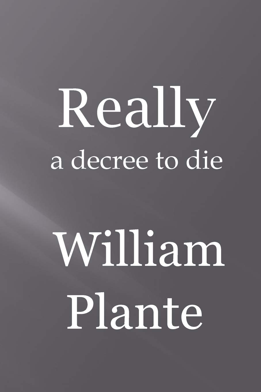 die to William Really: A Amazon.com: ... (9781724205711): decree ... to Really: William decree Amazon.com: die A (9781724205711):