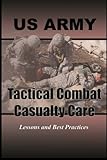 Tactical Combat Casualty Care: Lessons and Best Practices