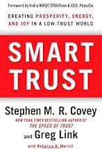 Smart Trust: Creating Prosperity, Energy, and Joy in a Low-Trust World