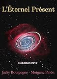 L'Éternel Présent: Roman d'amour fantastique (French Edition) by Jacky Bourgogne, Morgane Pinon