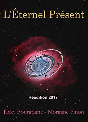 L'Éternel Présent: Roman d'amour fantastique (French Edition) by Jacky Bourgogne