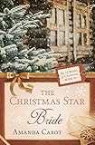 The Christmas Star Bride (The 12 Brides of Christmas Book 10) by Amanda Cabot