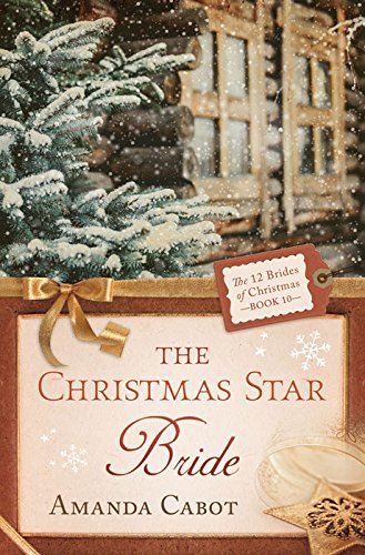 The Christmas Star Bride (The 12 Brides of Christmas Book 10) by Amanda Cabot