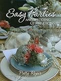 Easy Parties and Wedding Celebrations: Tablescapes, Menus, Recipes by