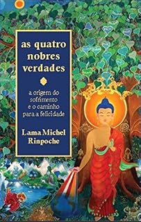 Livro As quatro nobres verdades: a origem do sofrimento e o caminho para a felicidade