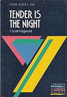 F.Scott Fitzgerald, Tender is the Night: Notes (York Notes) 0582782759 Book Cover
