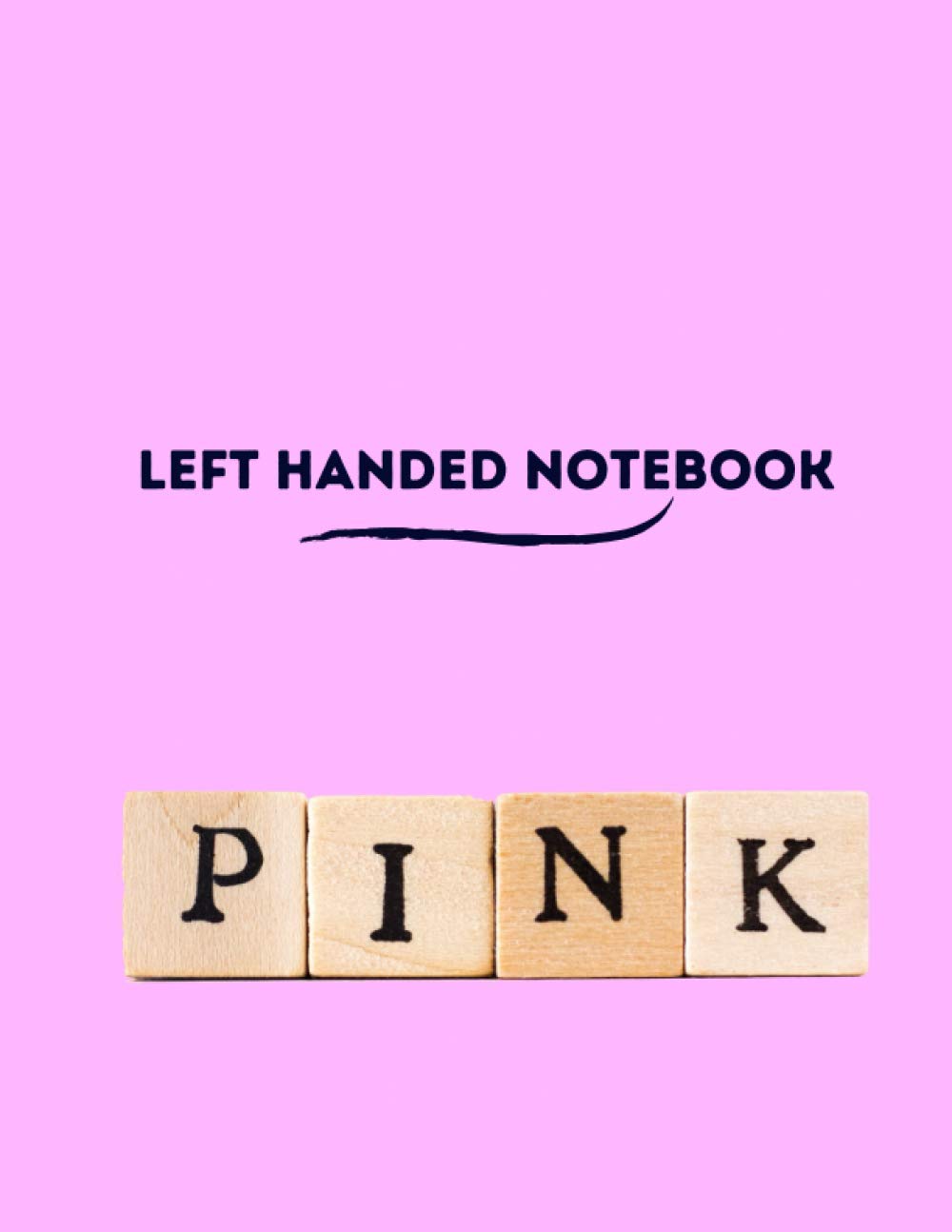 Notebook: left handed notebook, lined Notebook - Large (8.5 x 11 inches) - 120 PAGES: Lefty Journal Paperback No-Content Notebook for Left Handed ... Reminders, Notes, Motivational Organizer