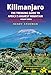 Kilimanjaro: The Trekking Guide to Africa's Highest Mountain (Trailblazer Guide): also includes Mount Meru & guides to Arusha, Moshi, Marangu, Nairobi & Dar es Salaam