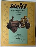 Steiff: Teddy Bears, Dolls, and Toys With Prices, A parade of cuddly animals, dols, and toys from Steiff the famous maker of the Teddy Bear
