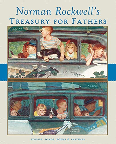 Norman Rockwell's Treasury for Fathers Norman Rockwell's Treasury for Fathers