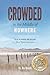 Crowded in the Middle of Nowhere: Tales of Humor and Healing from Rural America by Dr. Bo Brock