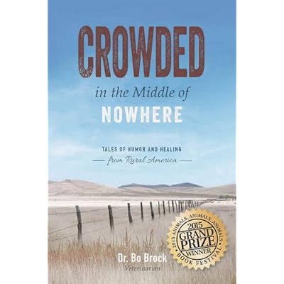 Crowded in the Middle of Nowhere: Tales of Humor and Healing from Rural America Crowded in the Middle of Nowhere: Tales of Humor and Healing from Rural America