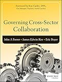 Governing Cross-Sector Collaboration (Bryson Series in Public and Nonprofit Management)