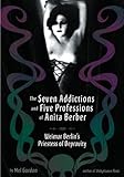 Front cover for the book The Seven Addictions and Five Professions of Anita Berber: Weimar Berlin's Priestess of Depravity by Mel Gordon