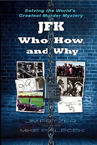 JFK-Who, How, and Why: Solving the World's Greatest Murder Mystery (BLACK & WHITE VERSION)