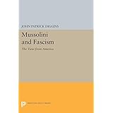 Mussolini and Fascism: The View from America (Princeton Legacy Library, 1248)