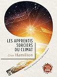 Les Apprentis sorciers du climat. Raisons et déraisons de la géo-ingénierie (ANTHROPOCENE) (Frenc by