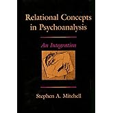 Relational Concepts in Psychoanalysis: An Integration