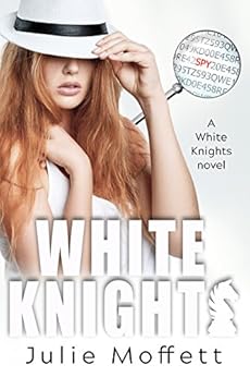 White Knights: A White Knights Novel (The White Knights Series Book 1) by [Moffett, Julie]